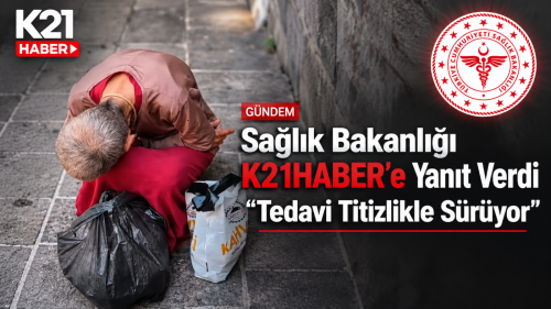 K21Haber’in Songül Abla Haberi Sonrası Sağlık Bakanlığı’ndan Açıklama